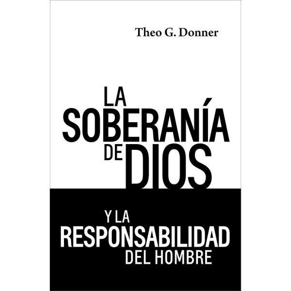 La Soberanía de Dios y la responsabilidad del hombre