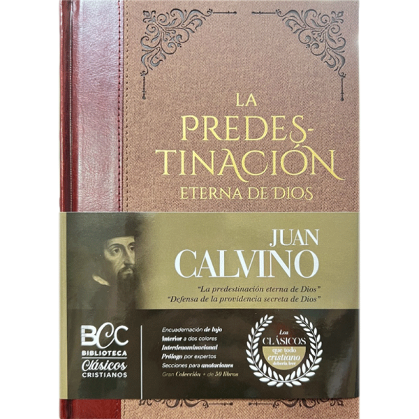 La predestinación eterna de Dios: Juan Calvino - BCC 19